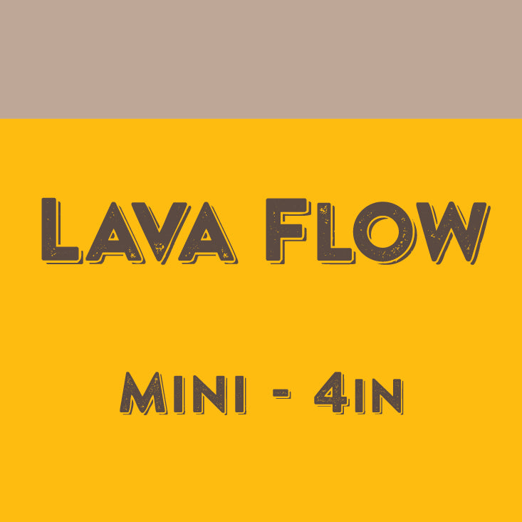 Lava Flow - Mini